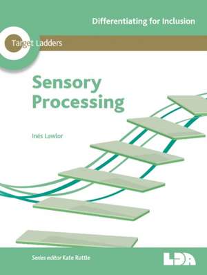 Target Ladders: Sensory Processing de Ines Lawlor