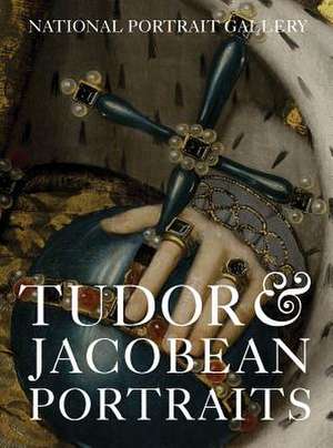 Tudor & Jacobean Portraits de Charlotte Bolland