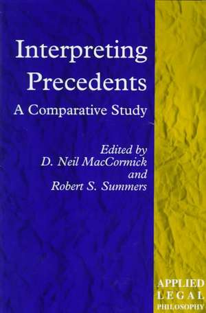 Interpreting Precedents: A Comparative Study de D. Neil MacCormick