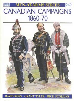 Canadian Campaigns, 1860-70 de Rene Chartrand