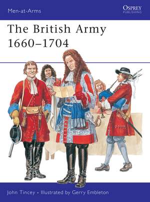 The British Army 1660–1704 de John Tincey