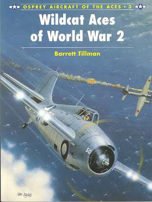 Wildcat Aces of World War 2 de Barrett Tillman