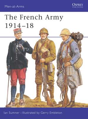 The French Army 1914–18 de Ian Sumner