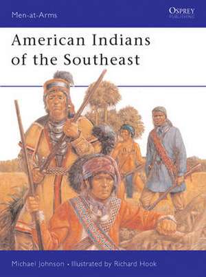 American Indians of the Southeast de Michael G Johnson