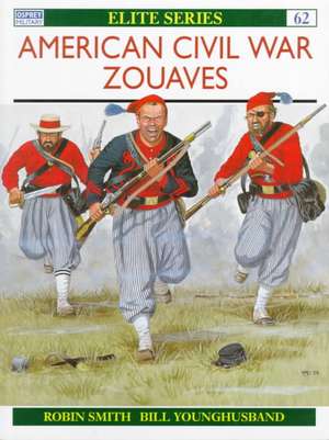 Smith, R: Zouaves of the American Civil War de Robin Smith