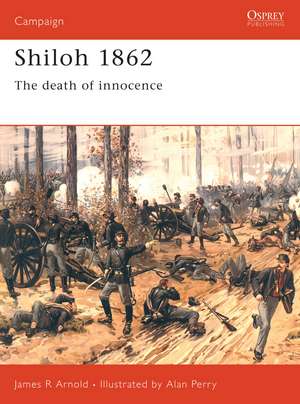 Shiloh 1862: The death of innocence de James Arnold