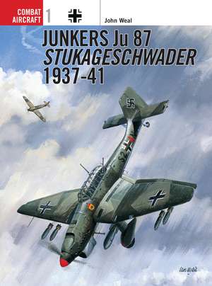 Junkers Ju 87 Stukageschwader 1937–41 de John Weal