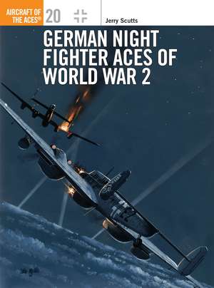 German Night Fighter Aces of World War 2 de Jerry Scutts