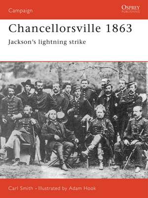 Chancellorsville 1863: Jackson's Lightning Strike de Carl Smith