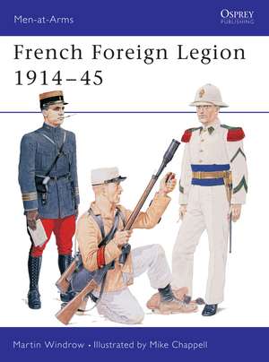 French Foreign Legion 1914–45 de Martin Windrow