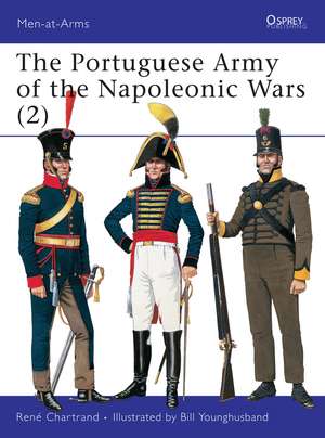 The Portuguese Army of the Napoleonic Wars (2) de René Chartrand