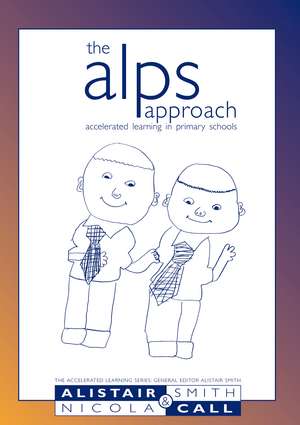 The ALPS approach: Accelerated learning in primary schools de Alistair Smith