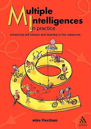 Multiple Intelligences in Practice: Enhancing self-esteem and learning in the classroom de Mike Fleetham