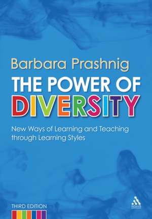 The Power of Diversity 3rd Edition: New ways of Learning and Teaching through Learning Styles de Barbara Prashnig