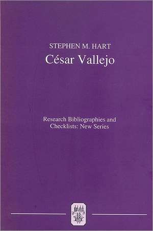 César Vallejo – A Critical Bibliography of Research de Stephen M. Hart