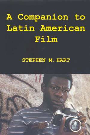 A Companion to Latin American Film de Stephen M. Hart