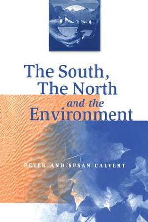 The South, the North & the Environment de Dr. Peter Calvert