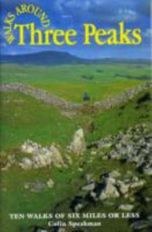 Walks Around the Three Peaks de COLIN SPEAKMAN