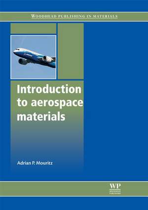 Introduction to Aerospace Materials de Adrian P Mouritz