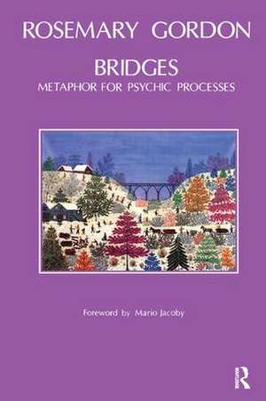 Bridges: Metaphor for Psychic Processes de Rosemary Gordon
