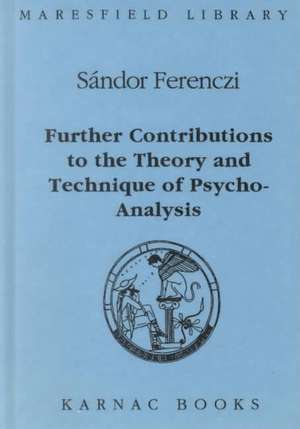 Further Contributions to the Theory and Technique of Psycho-analysis de Sandor Ferenczi