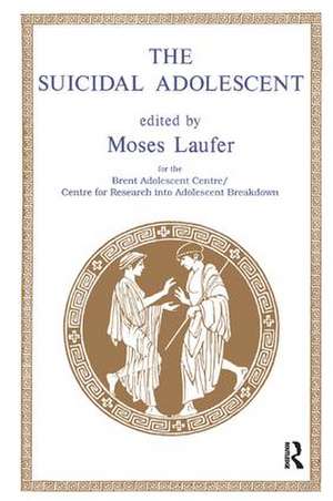 The Suicidal Adolescent de Moses Laufer