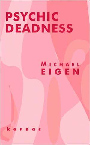 Psychic Deadness de Michael Eigen