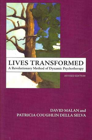 Lives Transformed: A Revolutionary Method of Dynamic Psychotherapy de Patricia C. Della Selva