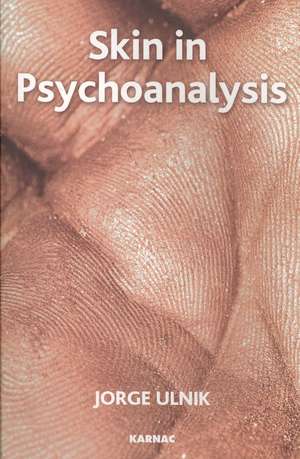 Skin in Psychoanalysis de Jorge Ulnik