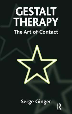 Gestalt Therapy: The Art of Contact de Serge Ginger