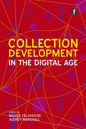 Collection Development in the Digital Age de Maggie Fieldhouse