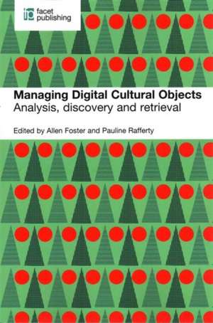 Managing Digital Cultural Objects: Analysis, discovery and retrieval de Allen Foster