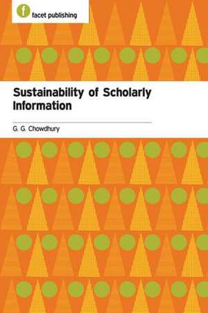 Sustainability of Scholarly Information de G. G. Chowdhury