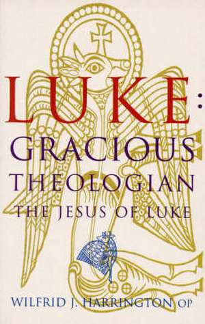 Luke: The Jesus of Luke de Op Harrington, Wilfrid