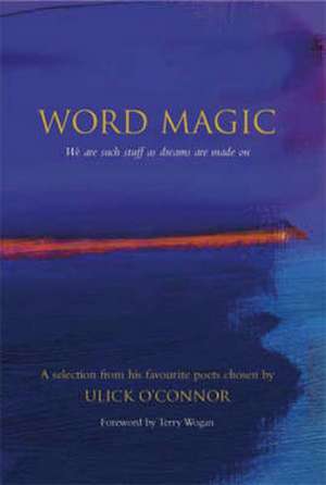 Word Magic: A Personal Selection de Ulick O'Connor