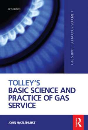 Tolley's Basic Science and Practice of Gas Service de John Hazlehurst