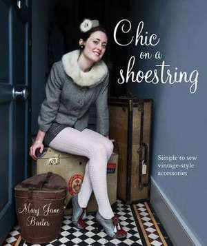 Chic on a Shoestring de Mary Jane Baxter