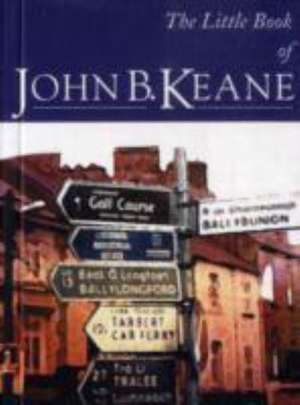 Little Book of John B. Keane de John B. Keane