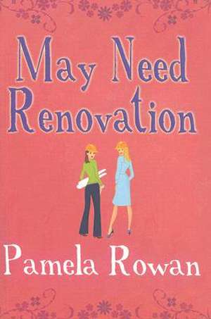 May Need Renovation de Pamela Rowan