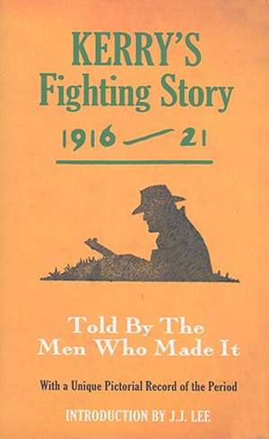 Kerry's Fighting Story 1916-21 de Brian Ó Conchubhair