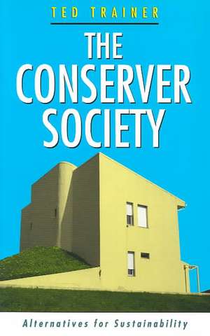 The Conserver Society de Ted Trainer