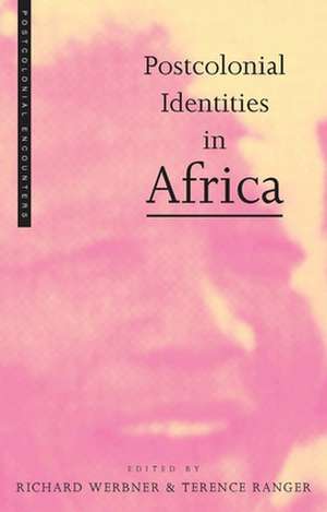 Postcolonial Identities in Africa de Richard Werbner