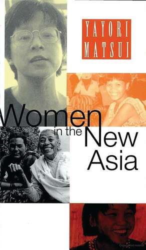 Women in the New Asia: From Pain to Power de Yayori Matsui