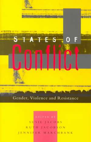 States of Conflict: Gender, Violence and Resistance de Susie Jacobs