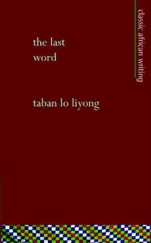 The Last Word de Taban Lo Liyong