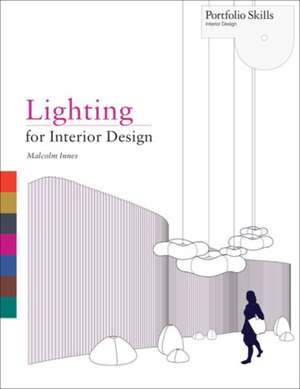 Lighting for Interior Design de Malcolm Innes