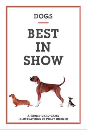 Dogs: Best in Show de Polly Horner