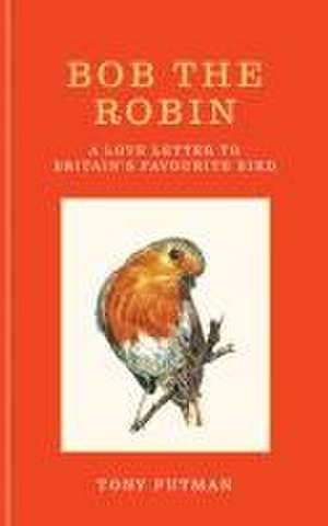 Bob the Robin de Tony Putman