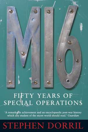 Mi6: Fifty Years of Special Operations de Stephen Dorril