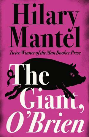 The Giant, O'Brien de Hilary Mantel